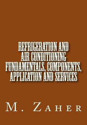 Book cover for Refrigeration and Air Conditioning Fundamentals, Components, Application and Ser