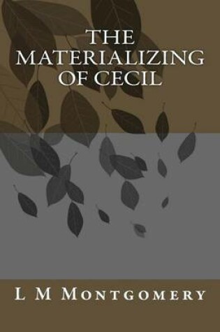 Cover of The Materializing of Cecil