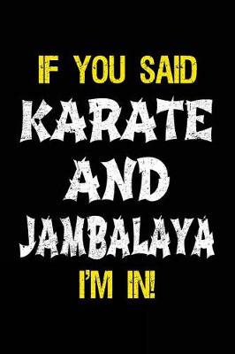 Book cover for If You Said Karate And Jambalaya I'm In