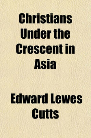 Cover of Christians Under the Crescent in Asia