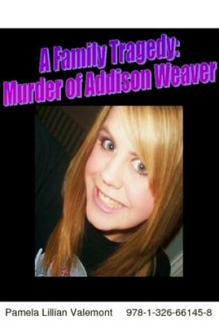 Cover of A Family Tragedy: Murder of Addison Weaver
