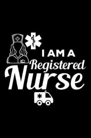 Cover of I Am a Registered Nurse