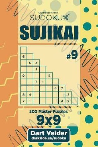 Cover of Sudoku Sujikai - 200 Master Puzzles (Volume 9)