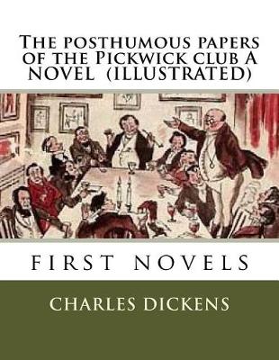 Book cover for The posthumous papers of the Pickwick club A NOVEL (ILLUSTRATED)