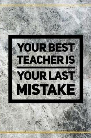 Cover of Your best teacher is your last mistake