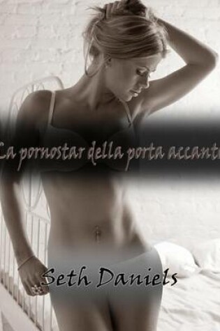 Cover of La Pornostar Della Porta Accanto