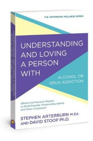 Cover of Understanding and Loving a Person with Alcohol or Drug Addiction