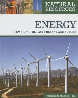 Book cover for Energy: Powering the Past, Present and Future. Natural Resources.