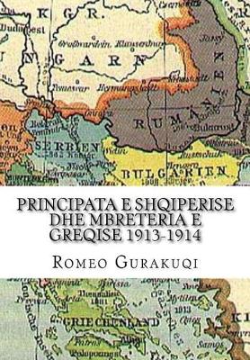 Book cover for Principata E Shqiperise Dhe Mbreteria E Greqise 1913-1914