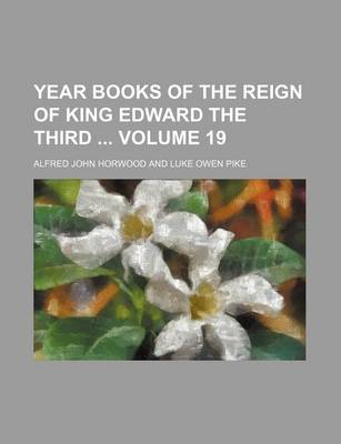 Book cover for Year Books of the Reign of King Edward the Third Volume 19