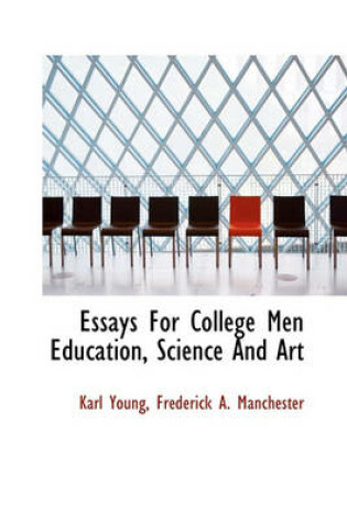 Cover of Essays for College Men Education, Science and Art