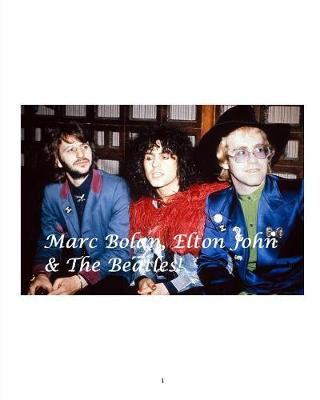 Book cover for Marc Bolan, Elton John & the Beatles!