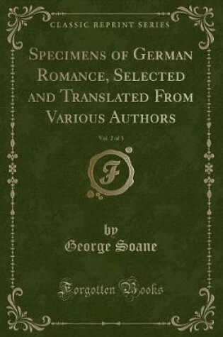 Cover of Specimens of German Romance, Selected and Translated from Various Authors, Vol. 2 of 3 (Classic Reprint)