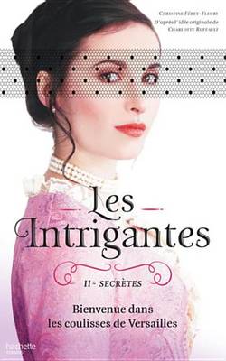 Book cover for Les Intrigantes - Tome 2 - Secretes