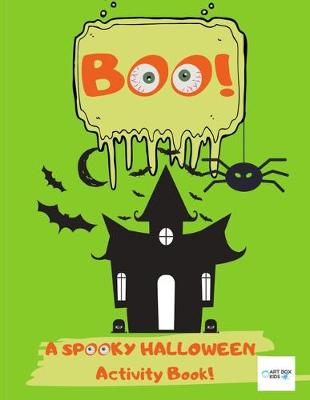 Book cover for BOO! A Spooky Halloween Activity Book!