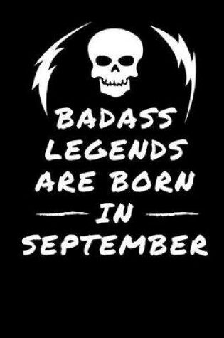 Cover of Badass Legends Are Born In September