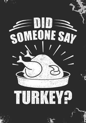 Book cover for Did Someone Say Turkey
