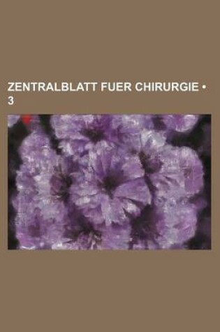 Cover of Zentralblatt Fuer Chirurgie (3)