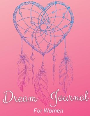 Book cover for Dream Journal For Women With Heart Dreamcatcher Cover