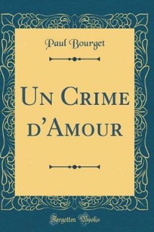 Cover of Un Crime d'Amour (Classic Reprint)