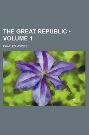 Cover of The Great Republic (Volume 1)