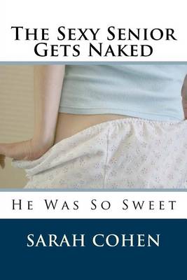 Book cover for The Sexy Senior Gets Naked