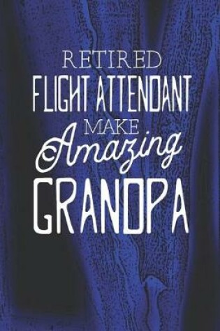 Cover of Retired Flight Attendant Make Amazing Grandpa