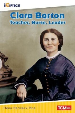 Cover of Clara Barton: Teacher, Nurse, Leader