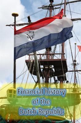 Book cover for Financial history of the Dutch Republic