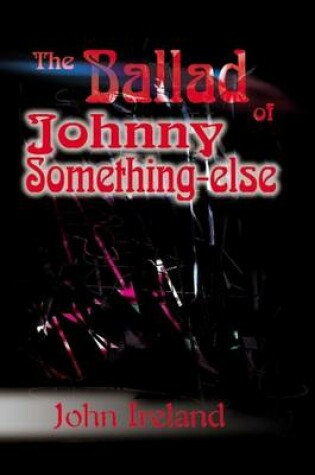 Cover of The Ballad of Johnny Something-Else