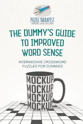 Book cover for The Dummy's Guide to Improved Word Sense Intermediate Crossword Puzzles for Dummies