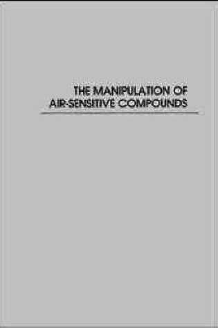 Cover of The Manipulation of Air-Sensitive Compounds