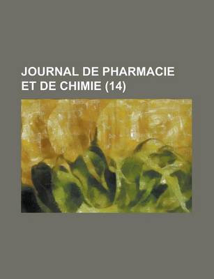 Book cover for Journal de Pharmacie Et de Chimie (14 )