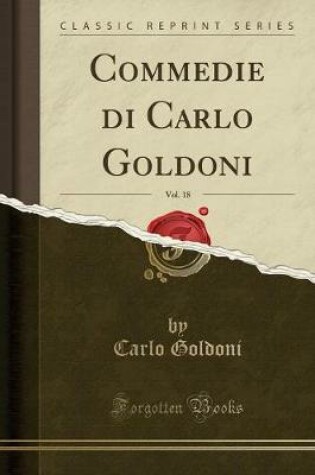 Cover of Commedie Di Carlo Goldoni, Vol. 18 (Classic Reprint)
