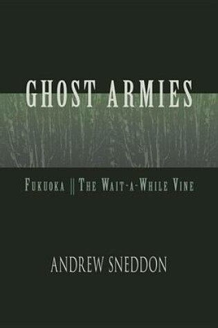 Cover of Ghost Armies: Fukuoka; The Wait-A-While Vine