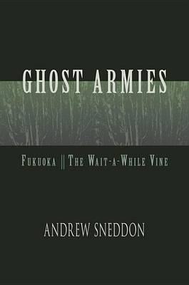 Book cover for Ghost Armies: Fukuoka; The Wait-A-While Vine