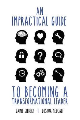 Book cover for An Impractical Guide to Becoming a Transformational Leader