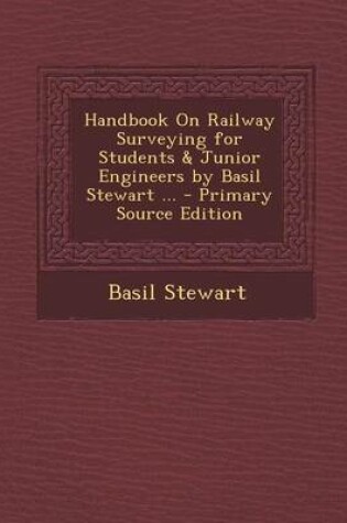 Cover of Handbook on Railway Surveying for Students & Junior Engineers by Basil Stewart ...