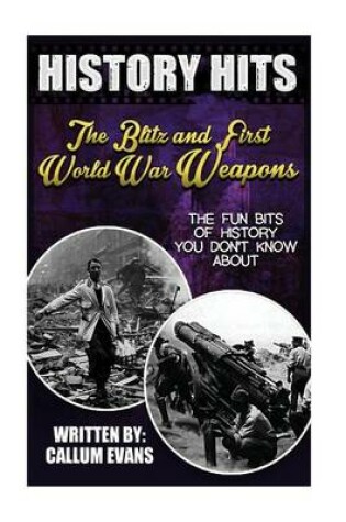 Cover of The Fun Bits of History You Don't Know about the Blitz and First World War Weapons