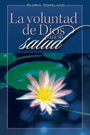 Cover of La Voluntad de Dios Para Su Salud