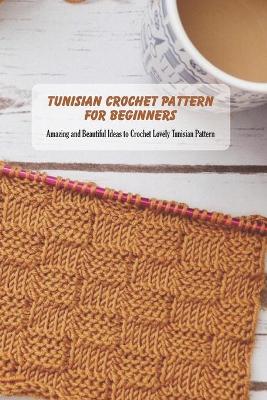 Book cover for Tunisian Crochet Pattern for Beginners