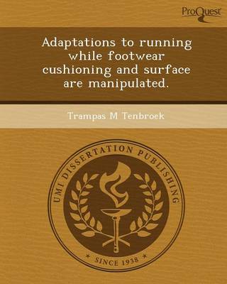 Cover of Adaptations to Running While Footwear Cushioning and Surface Are Manipulated