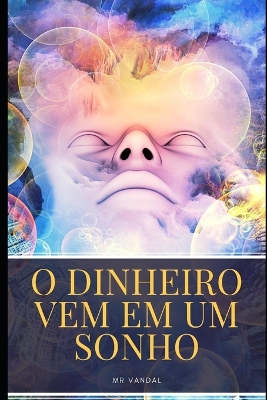 Book cover for O dinheiro vem em um sonho