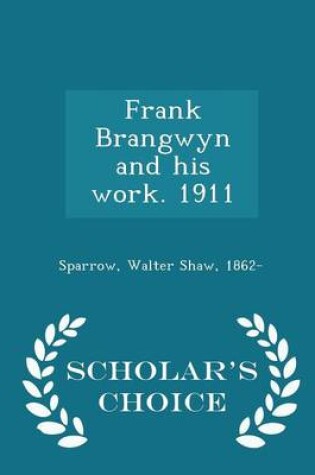 Cover of Frank Brangwyn and His Work. 1911 - Scholar's Choice Edition