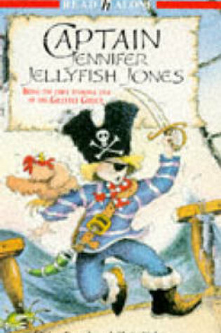 Cover of Captain Jennifer Jellyfish Jones (Being the First Terrible Tale of the Ghastly Ghoul)