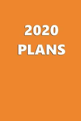 Book cover for 2020 Daily Planner 2020 Plans Orange Color 384 Pages