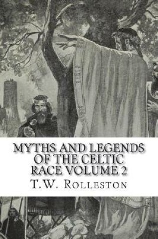 Cover of Myths and Legends of the Celtic Race Volume 2