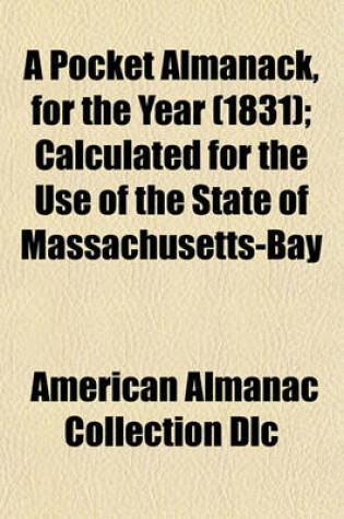 Cover of A Pocket Almanack, for the Year (1831); Calculated for the Use of the State of Massachusetts-Bay