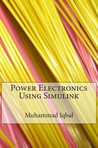 Cover of Power Electronics Using Simulink