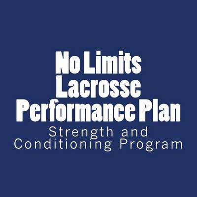 Cover of No Limits Lacrosse Performance Plan
